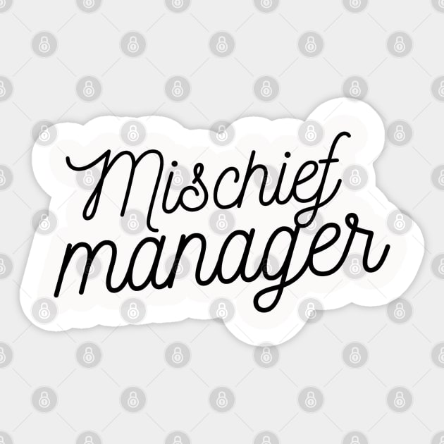 Mischief manager - Eyesasdaggers Sticker by eyesasdaggers